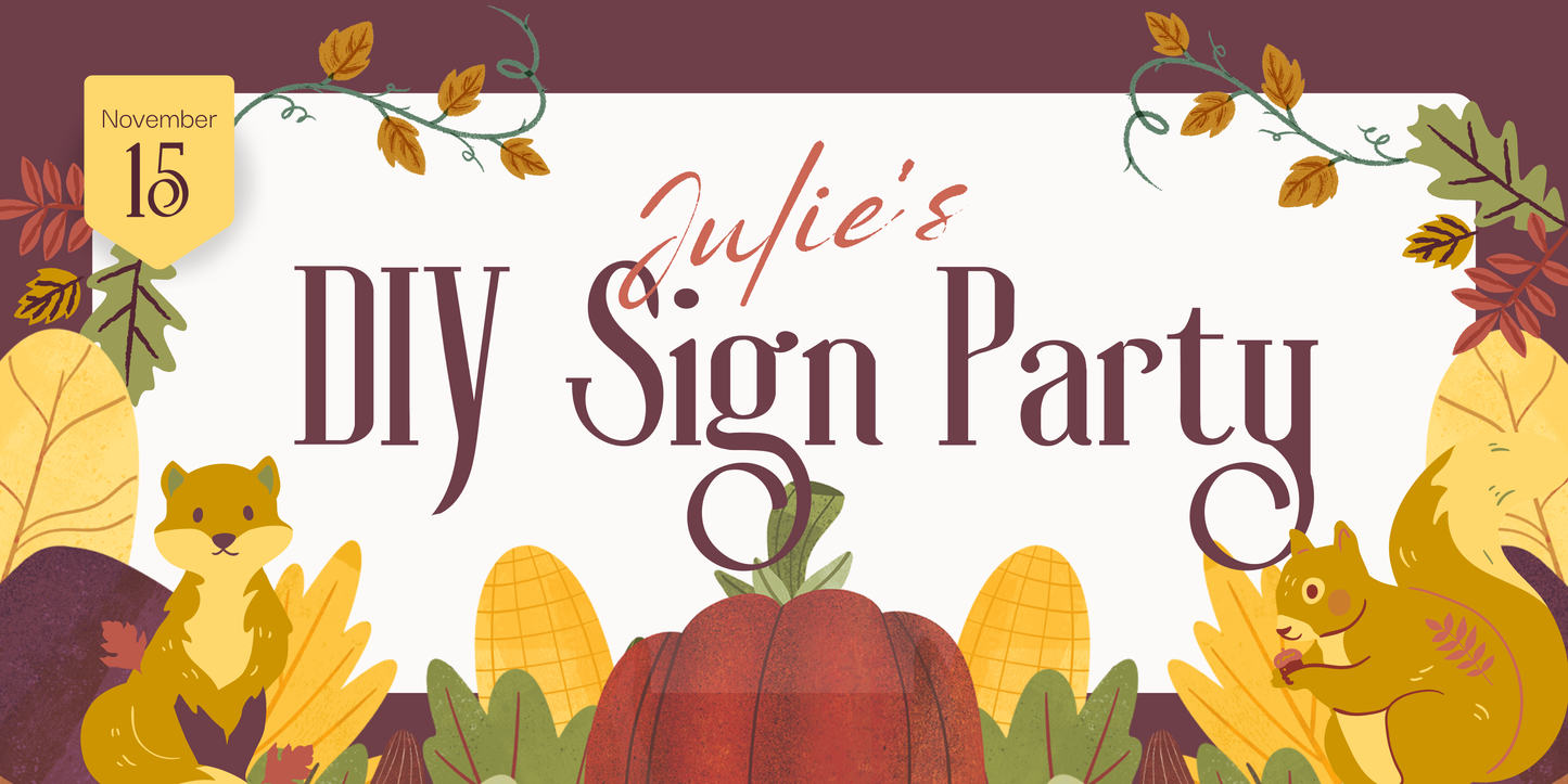 JULIE S DIY SIGN WORKSHOP 11/15 1pm