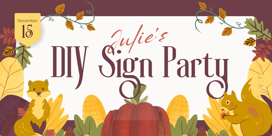 JULIE S DIY SIGN WORKSHOP 11/15 1pm