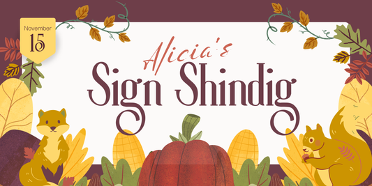 ALICIA'S DIY SIGN SHINDIG 11/22 1PM